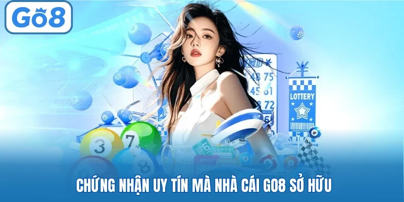 Chứng nhận uy tín mà nhà cái GO8 sở hữu