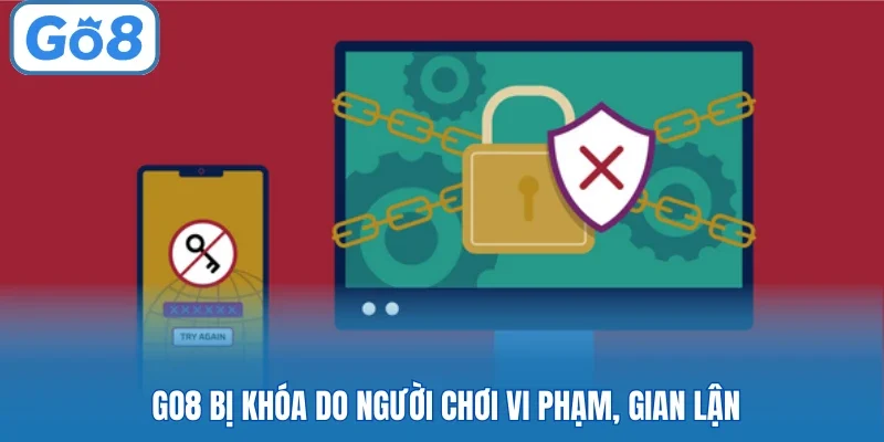GO8 bị khóa do người chơi vi phạm, gian lận