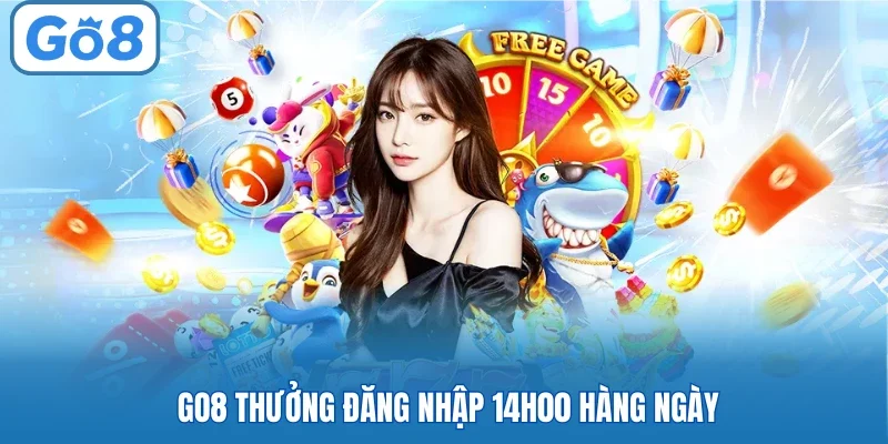 GO8 thưởng đăng nhập 14h00 hàng ngày