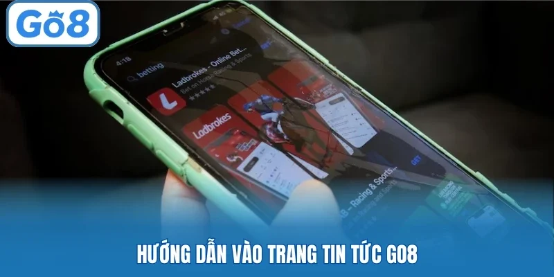 Hướng dẫn vào trang tin tức Go8 