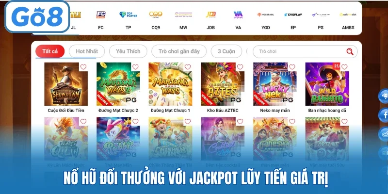 Nổ hũ đổi thưởng với Jackpot lũy tiến giá trị