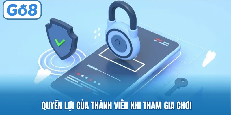 Quyền lợi của thành viên khi tham gia chơi